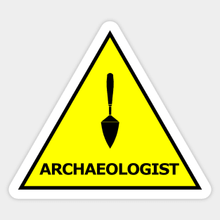 Archaeologist Warning Sticker